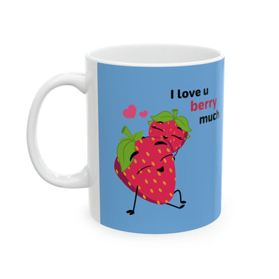 I Love You Berry Much Ceramic Mug